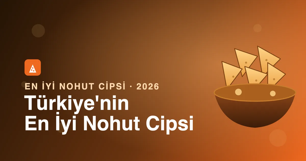 2026'nın En İyi Nohut Cipsleri